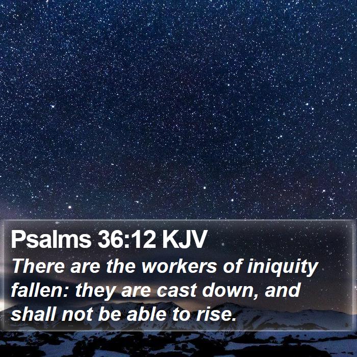 Psalms 36:12 KJV Bible Study