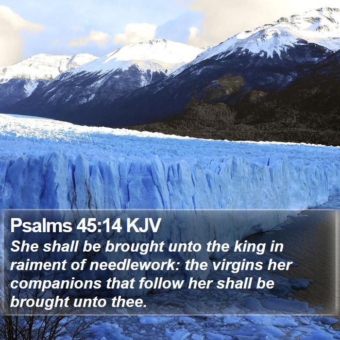 Psalms 45:14 KJV Bible Study