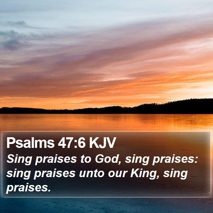 Psalms 47:6 KJV Bible Study