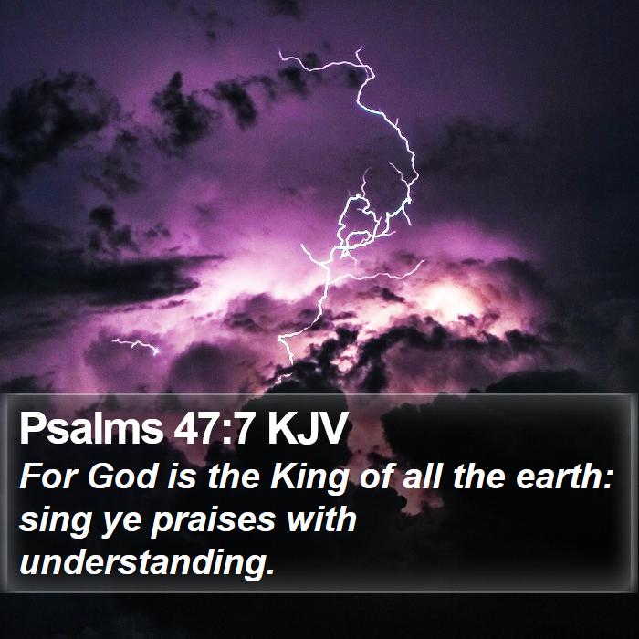 Psalms 47:7 KJV Bible Study