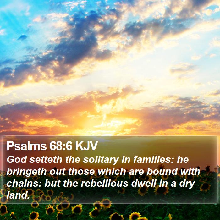 Psalms 68:6 KJV Bible Study