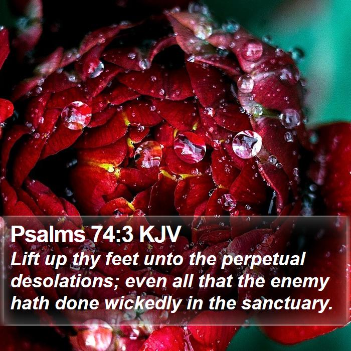 Psalms 74:3 KJV Bible Study