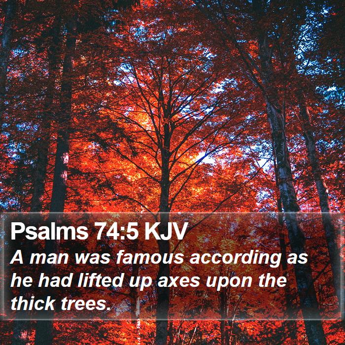 Psalms 74:5 KJV Bible Study