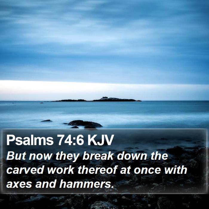 Psalms 74:6 KJV Bible Study