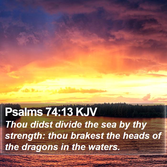 Psalms 74:13 KJV Bible Study