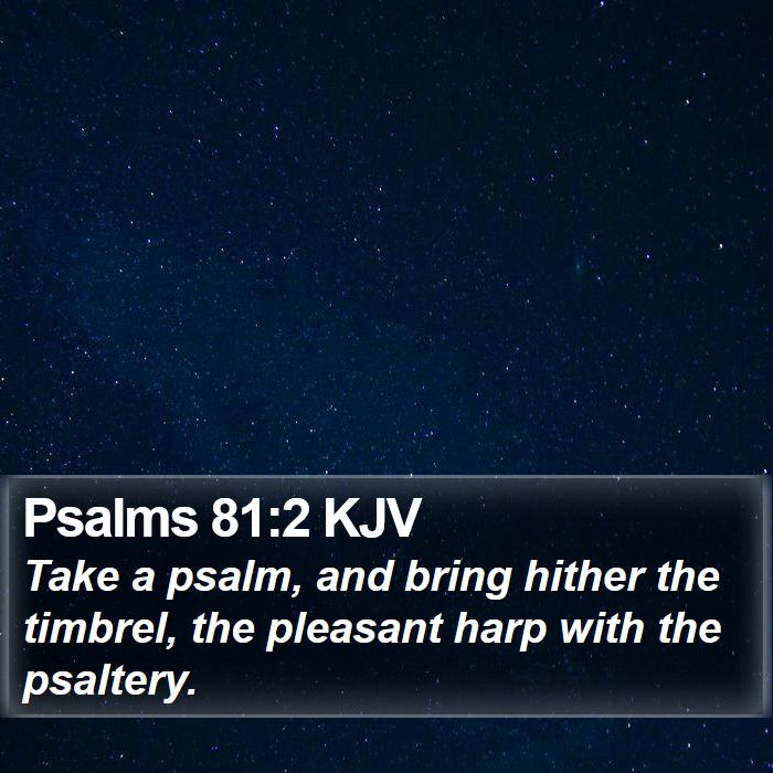 Psalms 81:2 KJV Bible Study