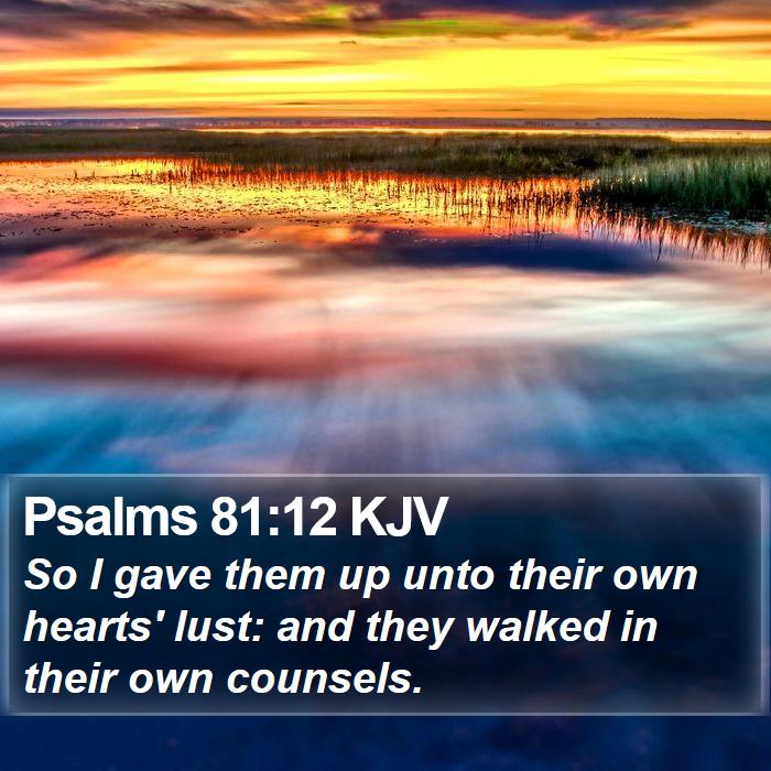 Psalms 81:12 KJV Bible Study