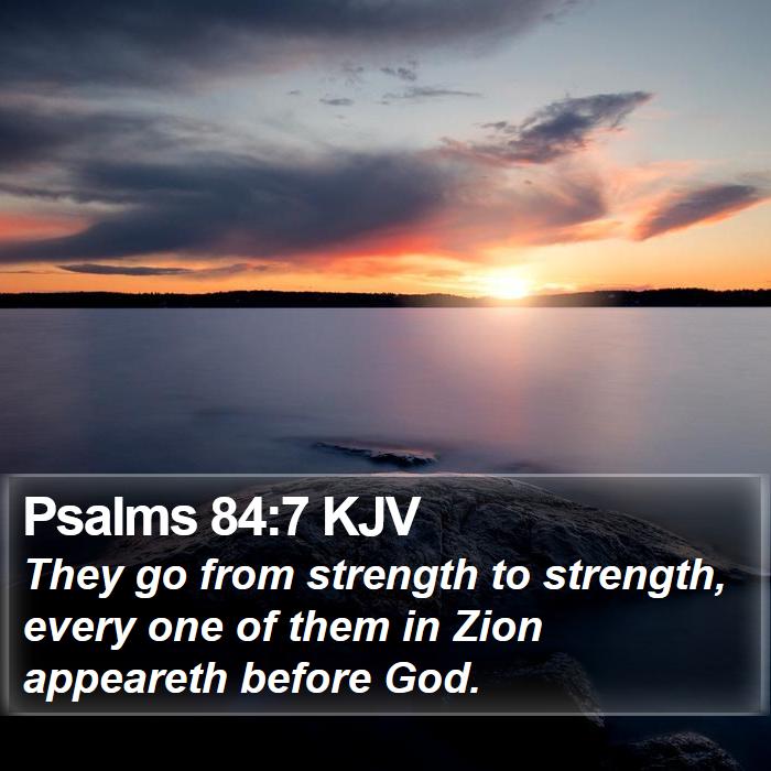 Psalms 84:7 KJV Bible Study