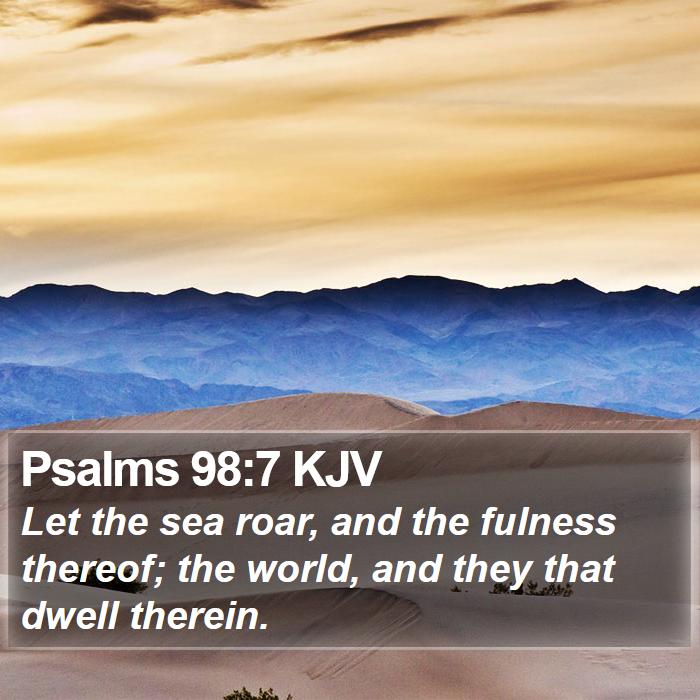 Psalms 98:7 KJV Bible Study