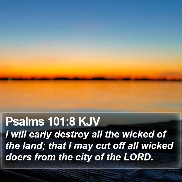 Psalms 101:8 KJV Bible Study