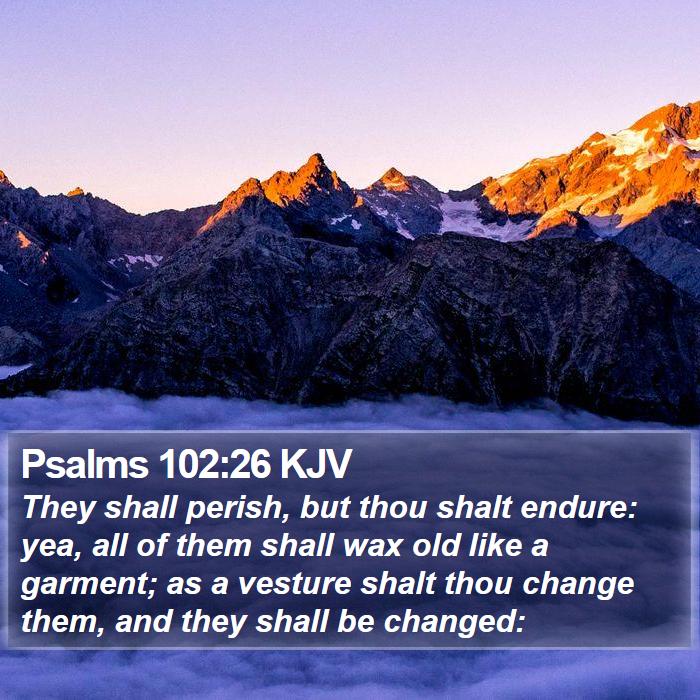 Psalms 102:26 KJV Bible Study