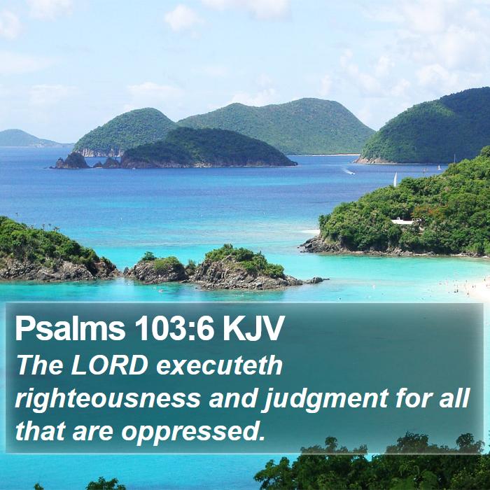 Psalms 103:6 KJV Bible Study