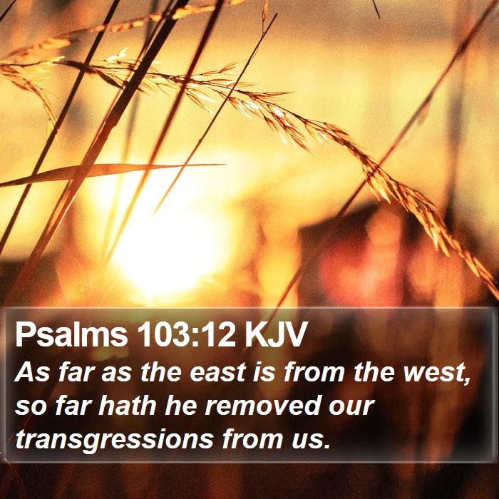 Psalms 103:12 KJV Bible Study