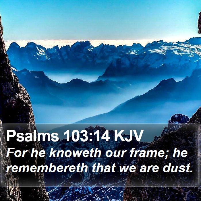 Psalms 103:14 KJV Bible Study