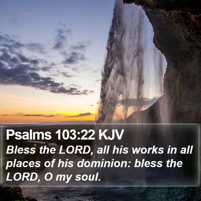 Psalms 103:22 KJV Bible Study