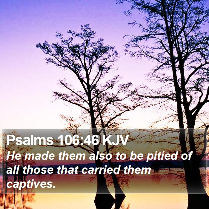 Psalms 106:46 KJV Bible Study