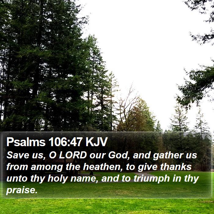 Psalms 106:47 KJV Bible Study