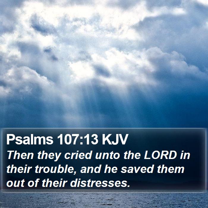 Psalms 107:13 KJV Bible Study