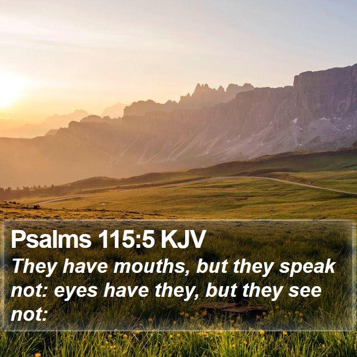 Psalms 115:5 KJV Bible Study