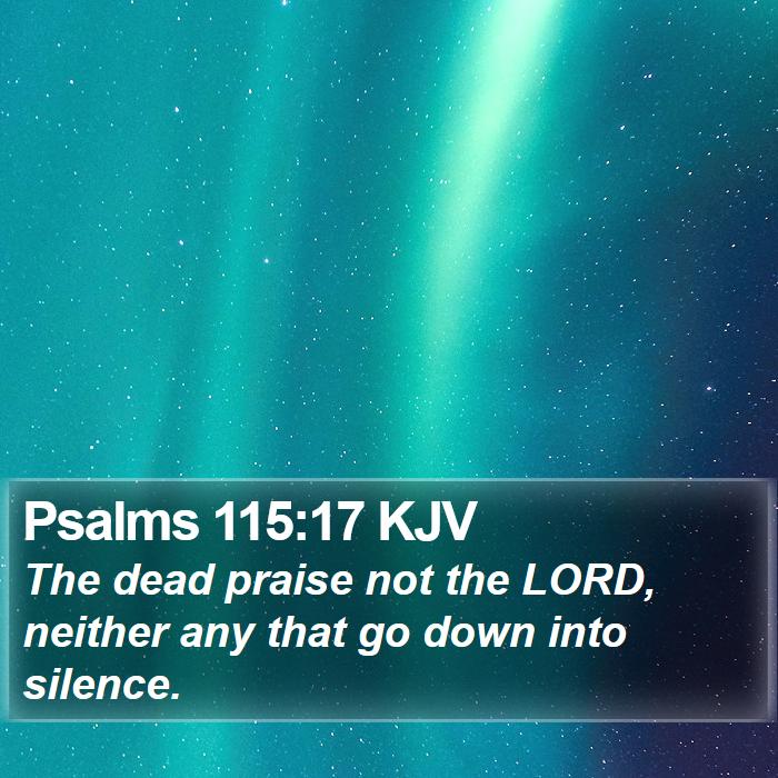 Psalms 115:17 KJV Bible Study