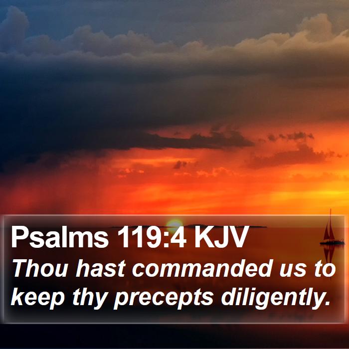 Psalms 119:4 KJV Bible Study