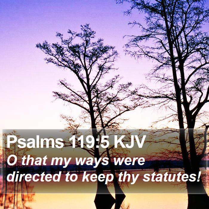 Psalms 119:5 KJV Bible Study