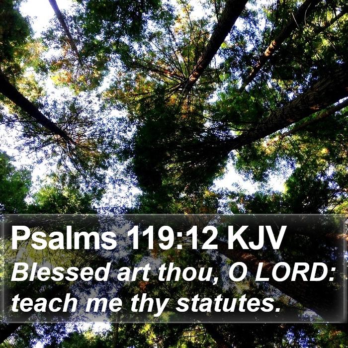 Psalms 119:12 KJV Bible Study