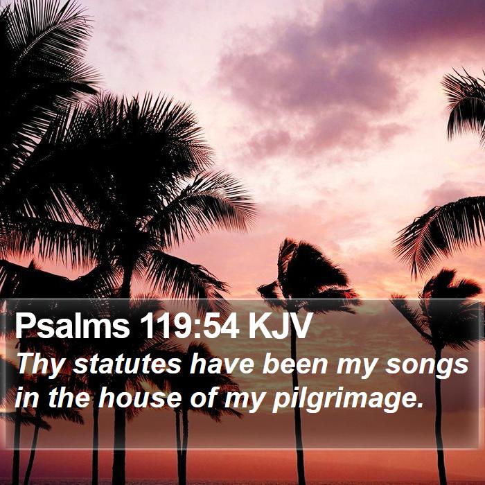 Psalms 119:54 KJV Bible Study