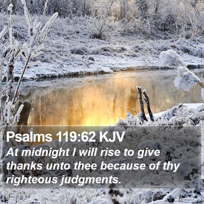 Psalms 119:62 KJV Bible Study