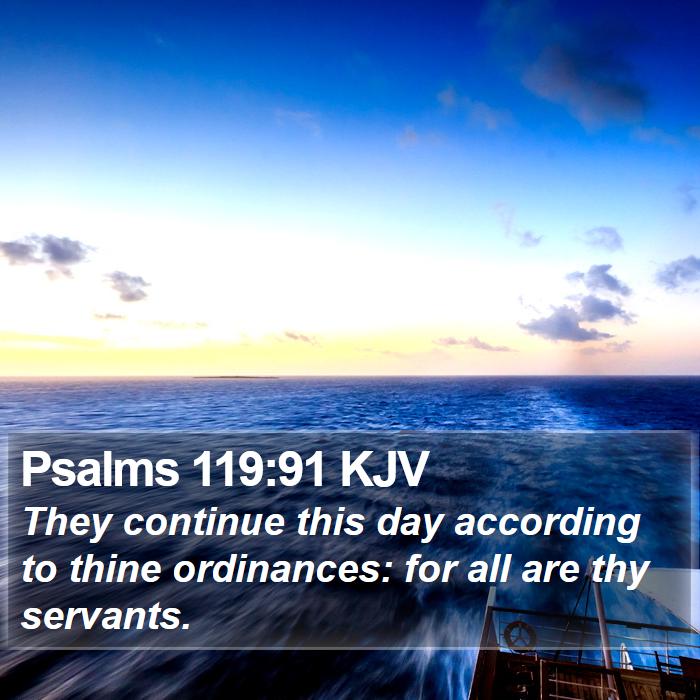 Psalms 119:91 KJV Bible Study