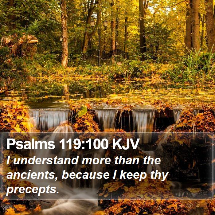 Psalms 119:100 KJV Bible Study