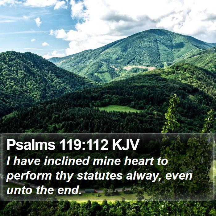 Psalms 119:112 KJV Bible Study