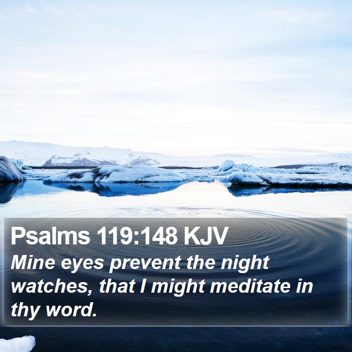 Psalms 119:148 KJV Bible Study