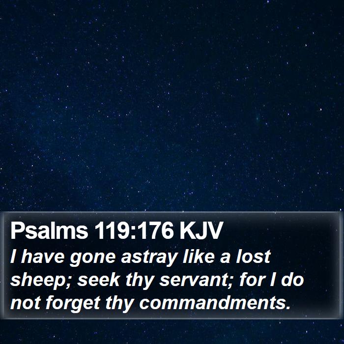 Psalms 119:176 KJV Bible Study