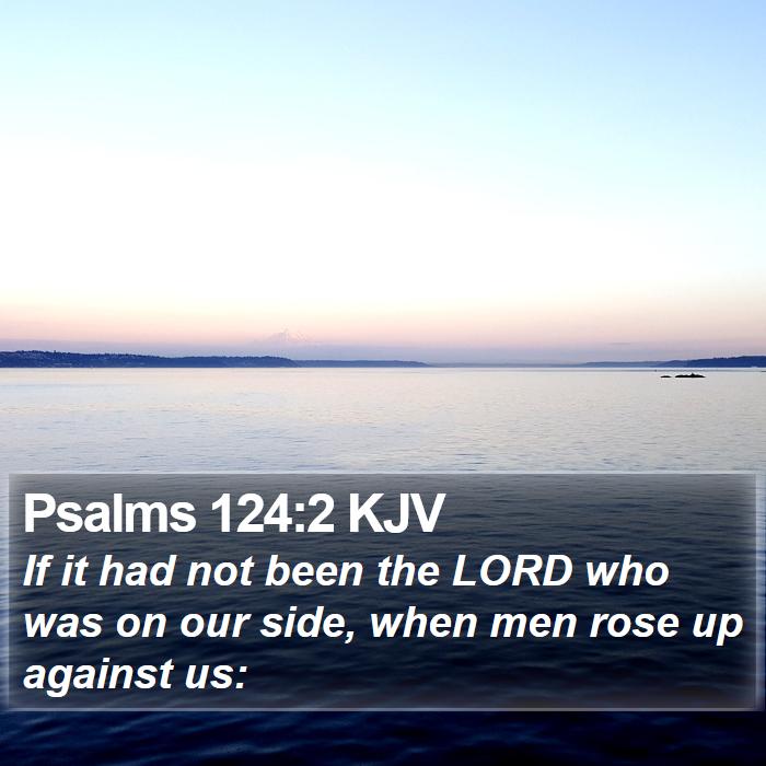 Psalms 124:2 KJV Bible Study