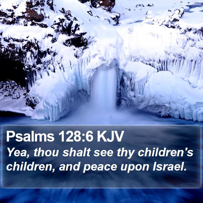 Psalms 128:6 KJV Bible Study