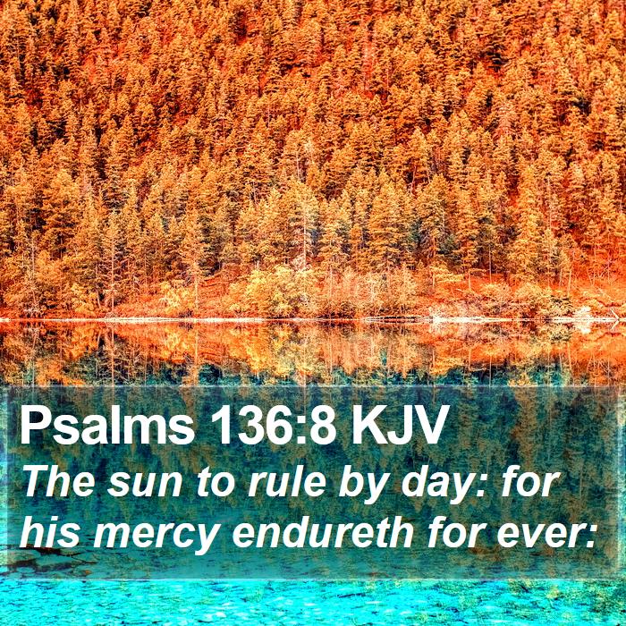 Psalms 136:8 KJV Bible Study