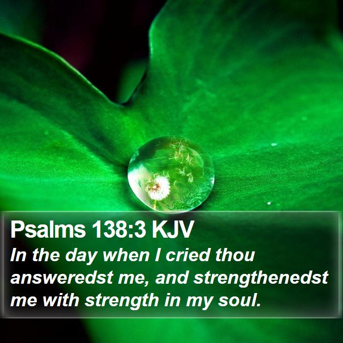 Psalms 138:3 KJV Bible Study