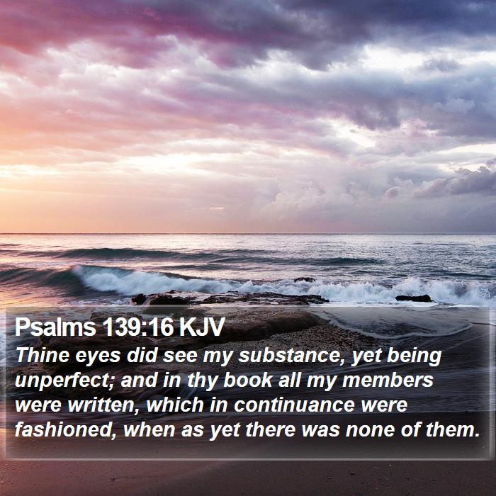 Psalms 139:16 KJV Bible Study