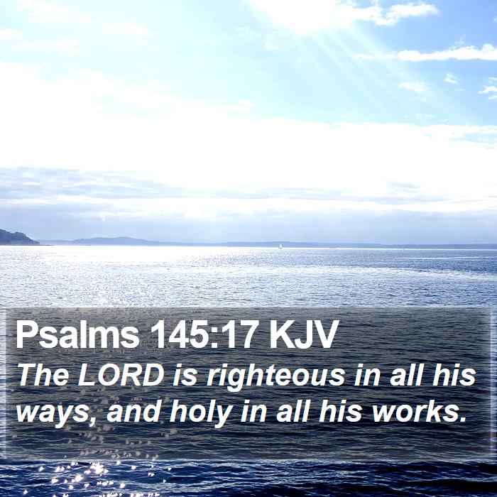 Psalms 145:17 KJV Bible Study