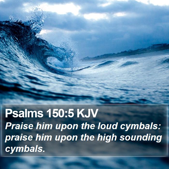 Psalms 150:5 KJV Bible Study