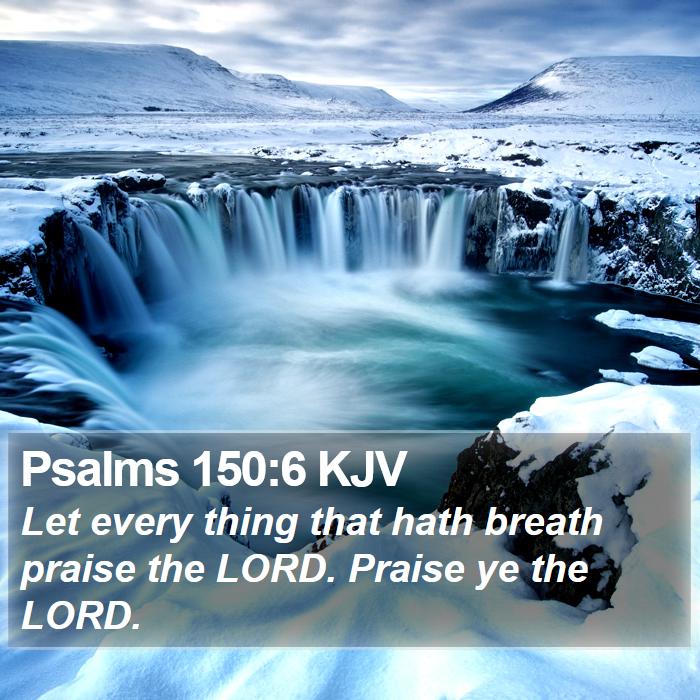 Psalms 150:6 KJV Bible Study