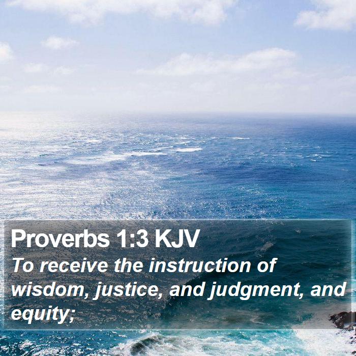 Proverbs 1:3 KJV Bible Study