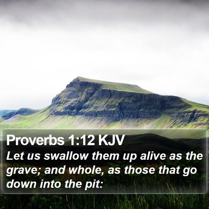 Proverbs 1:12 KJV Bible Study