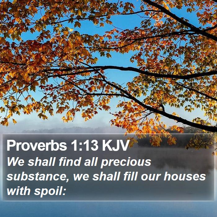 Proverbs 1:13 KJV Bible Study