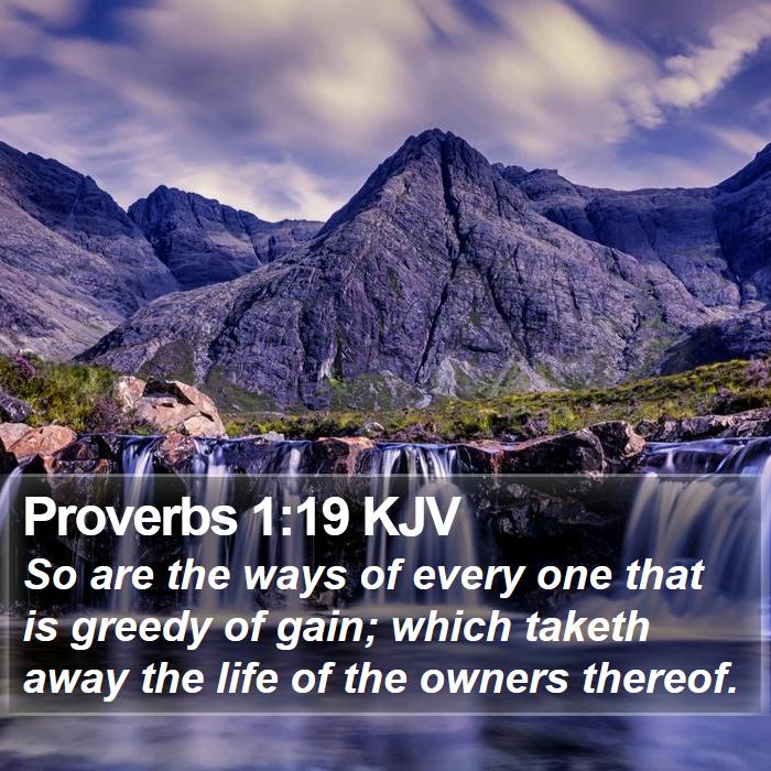 Proverbs 1:19 KJV Bible Study