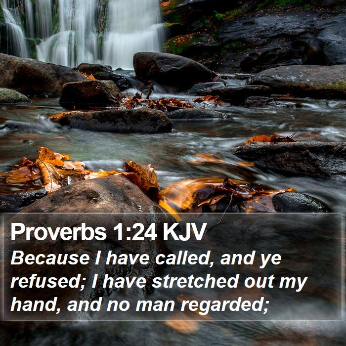 Proverbs 1:24 KJV Bible Study