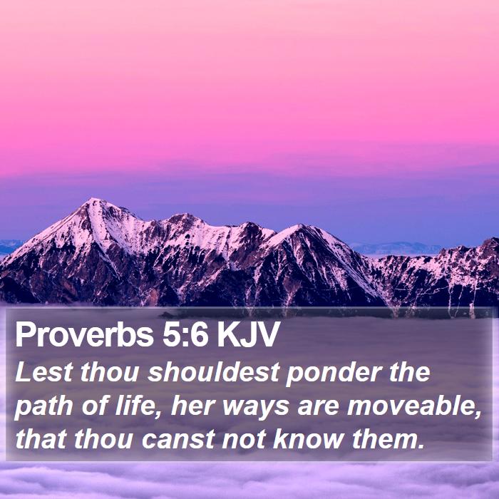 Proverbs 5:6 KJV Bible Study