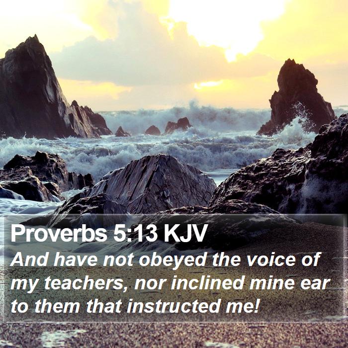 Proverbs 5:13 KJV Bible Study