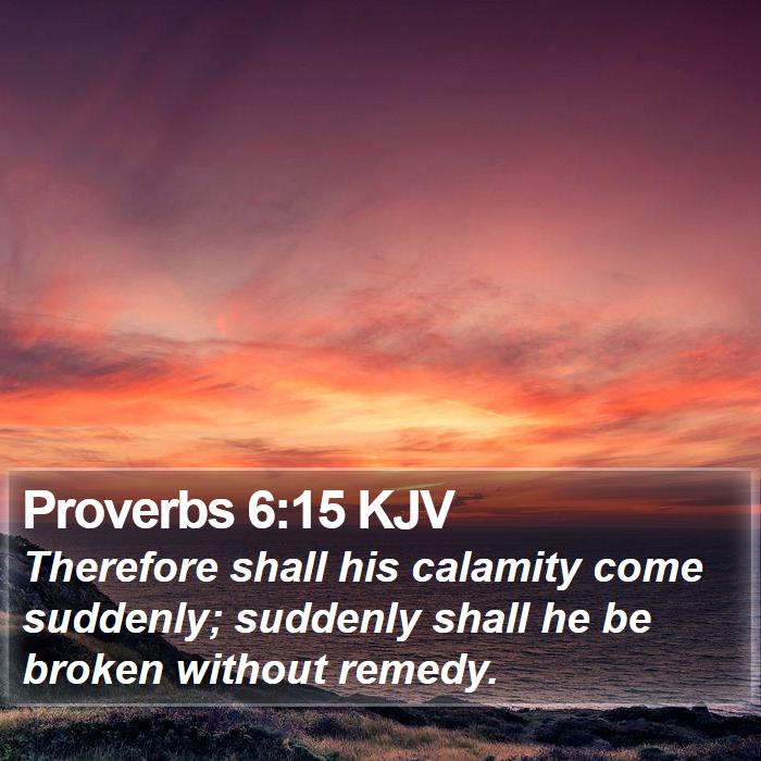 Proverbs 6:15 KJV Bible Study